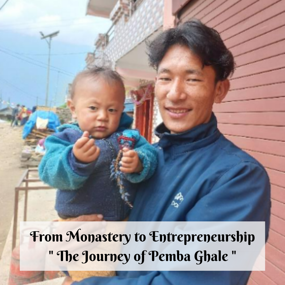 From Monastery to Entrepreneurship: The Journey of Pemba Ghale